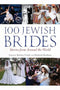 100 Jewish Brides: Stories from Around the World edited by Barbara Vinick and Shulamit Reinharz