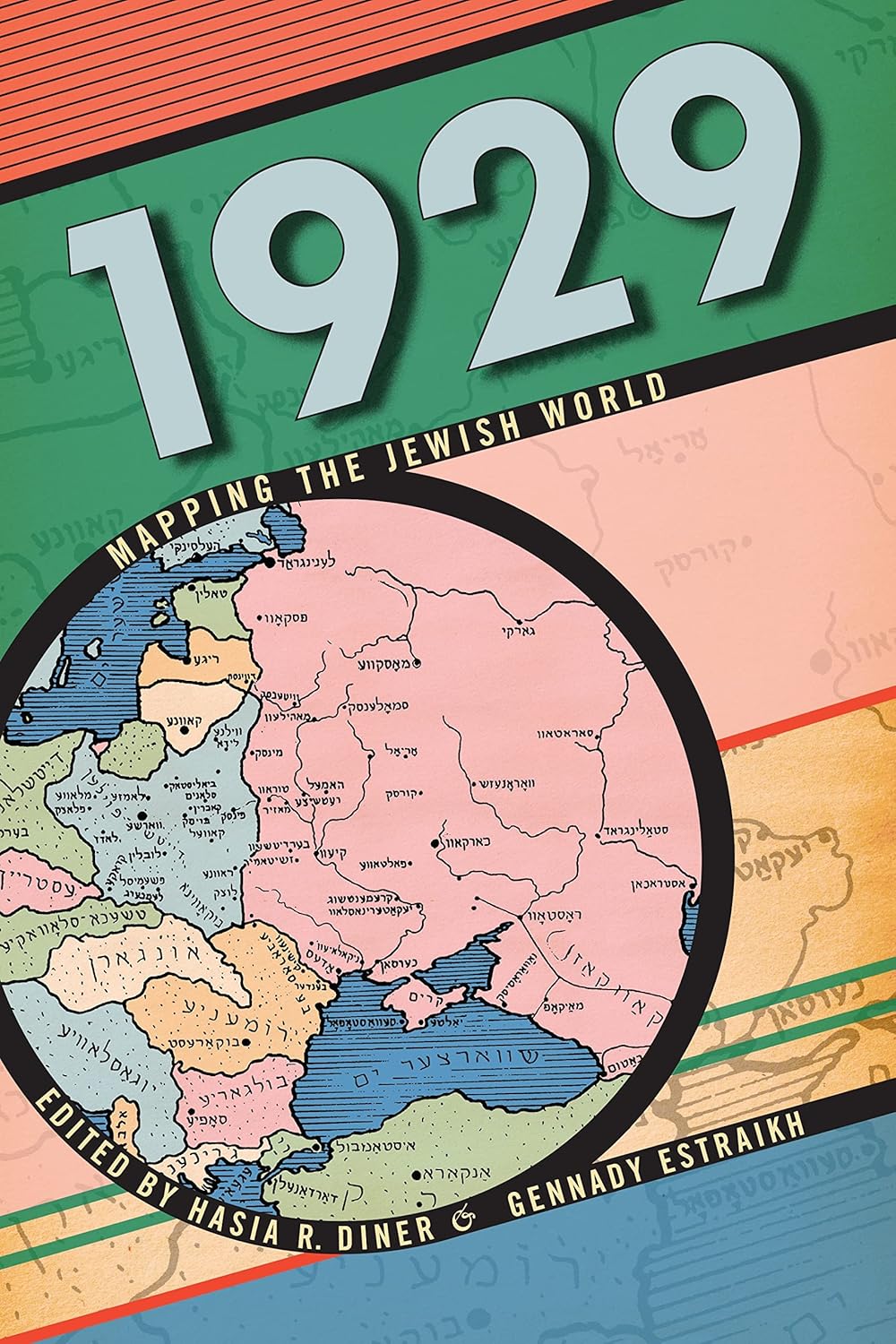 1929: Mapping the Jewish World by Hasia R Diner