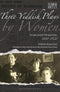 Three Yiddish Plays by Women: Female Jewish Perspectives, 1880-1920 edited by Alyssa Quint
