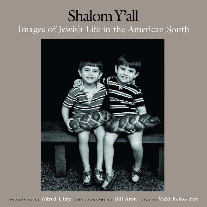 Shalom Y'All: Images of Jewish Life in the American South by Bill Aron