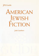 American Jewish Fiction: A JPS Guide by Josh Lambert