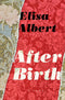 After Birth by Elisa Albert