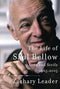 The Life of Saul Bellow: Love and Strife, 1965-2005 by Zachary Leader