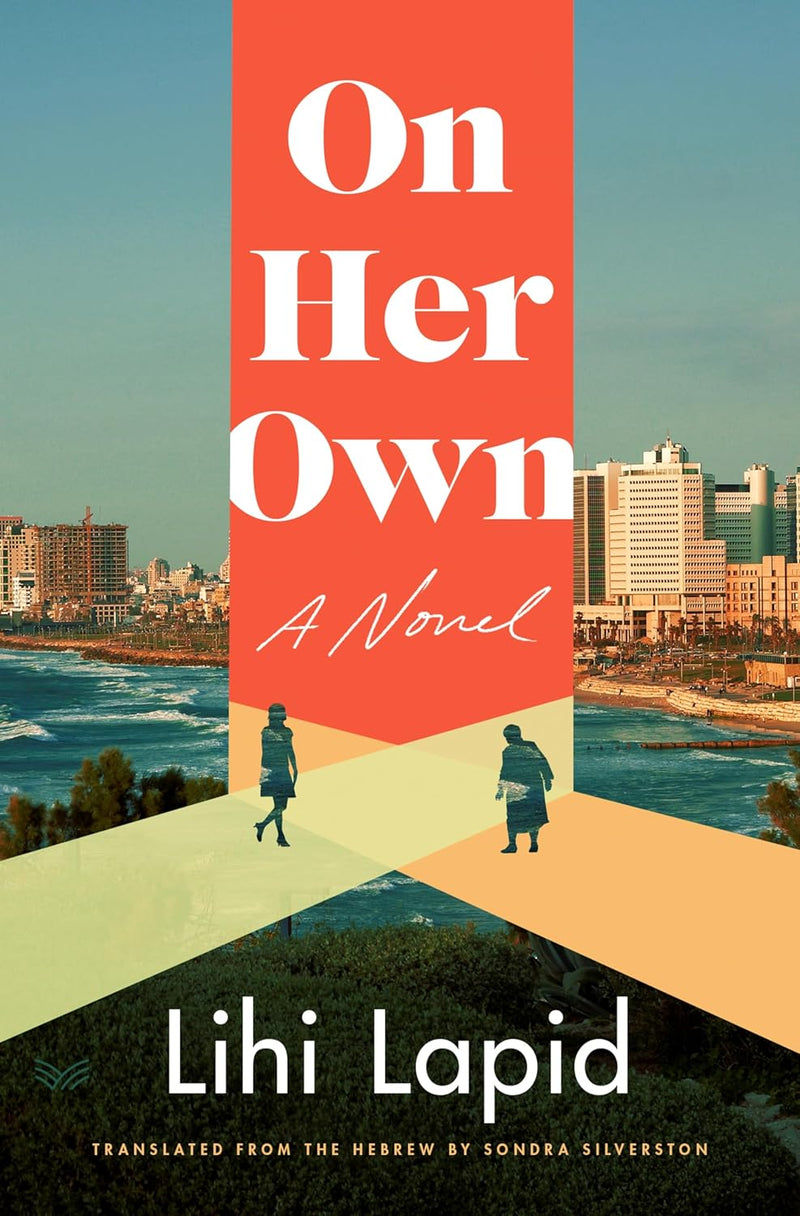 On Her Own: A Novel by Lihi Lapid