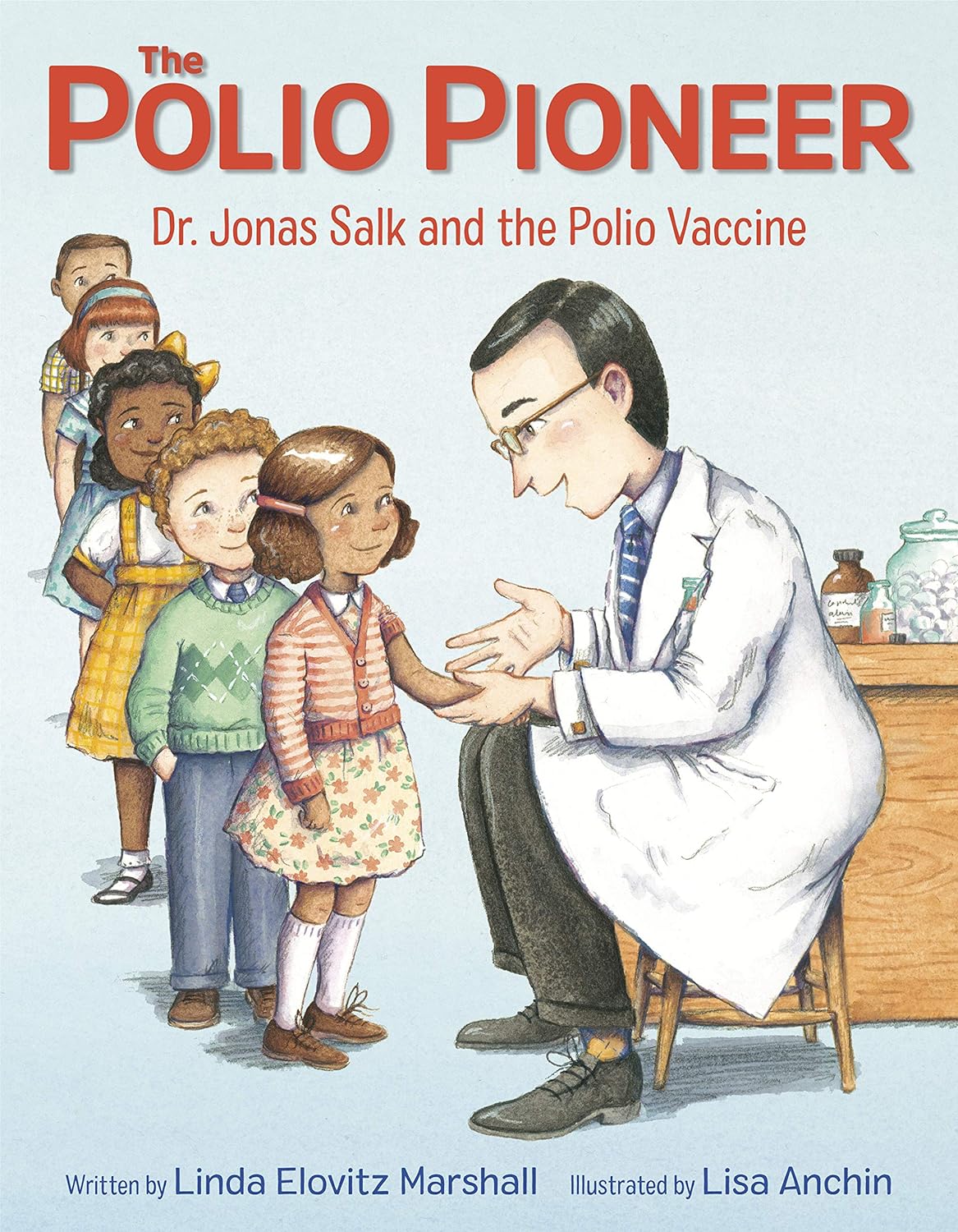The Polio Pioneer: Dr. Jonas Salk and the Polio Vaccine by Linda Elovitz Marshall