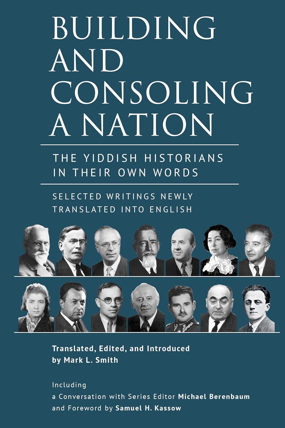 Building and Consoling a Nation: The Yiddish Historians in Their Own Words edited by Mark L. Smith