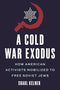 A Cold War Exodus: How American Activists Mobilized to Free Soviet Jews by Shaul Kelner