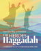 The Heroes Haggadah: Lead the Way to Freedom by Kerry Olitzky and Deborah Bodin Cohen
