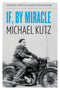 If, By Miracle by Michael Kutz