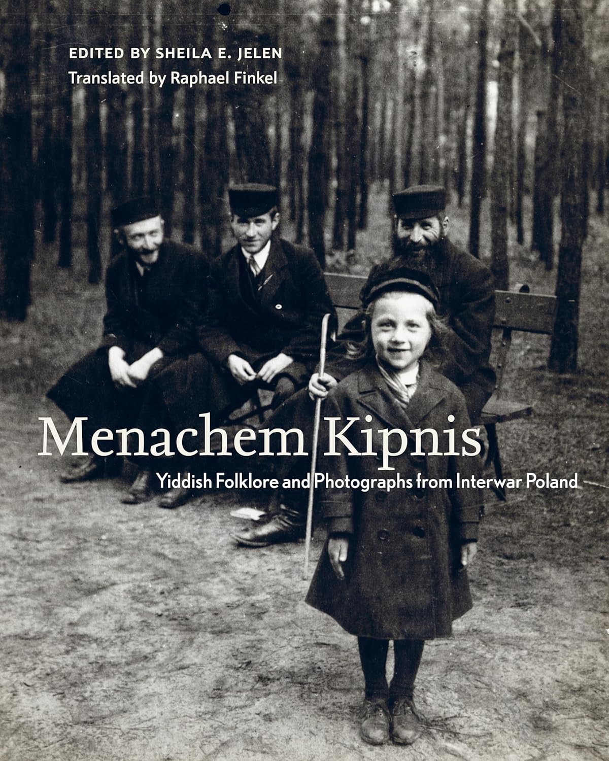 Menachem Kipnis: Yiddish Folklore and Photographs from Interwar Poland by Menachem Kipnis