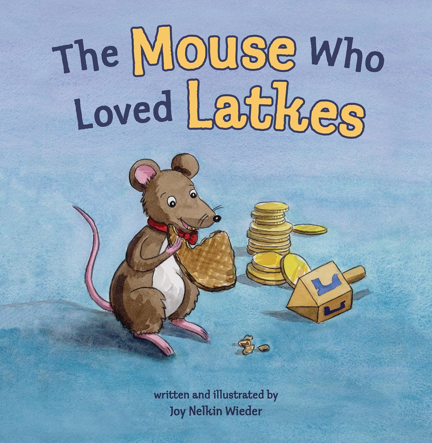 The Mouse Who Loved Latkes by Joy Nelkin Wieder