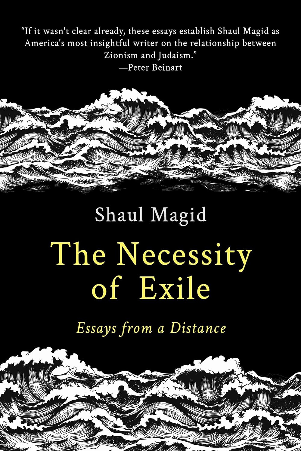 The Necessity of Exile: Essays from a Distance by Shaul Magid