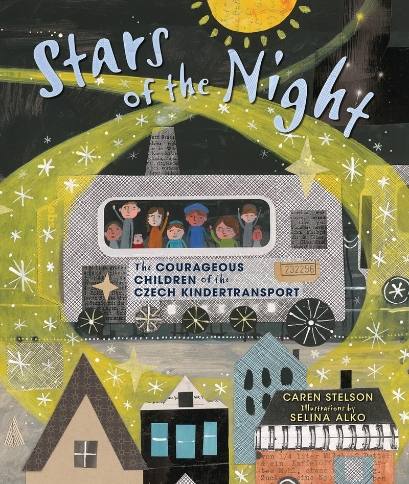 Stars of the Night: The Courageous Children of the Czech Kindertransport by Caren Stelson