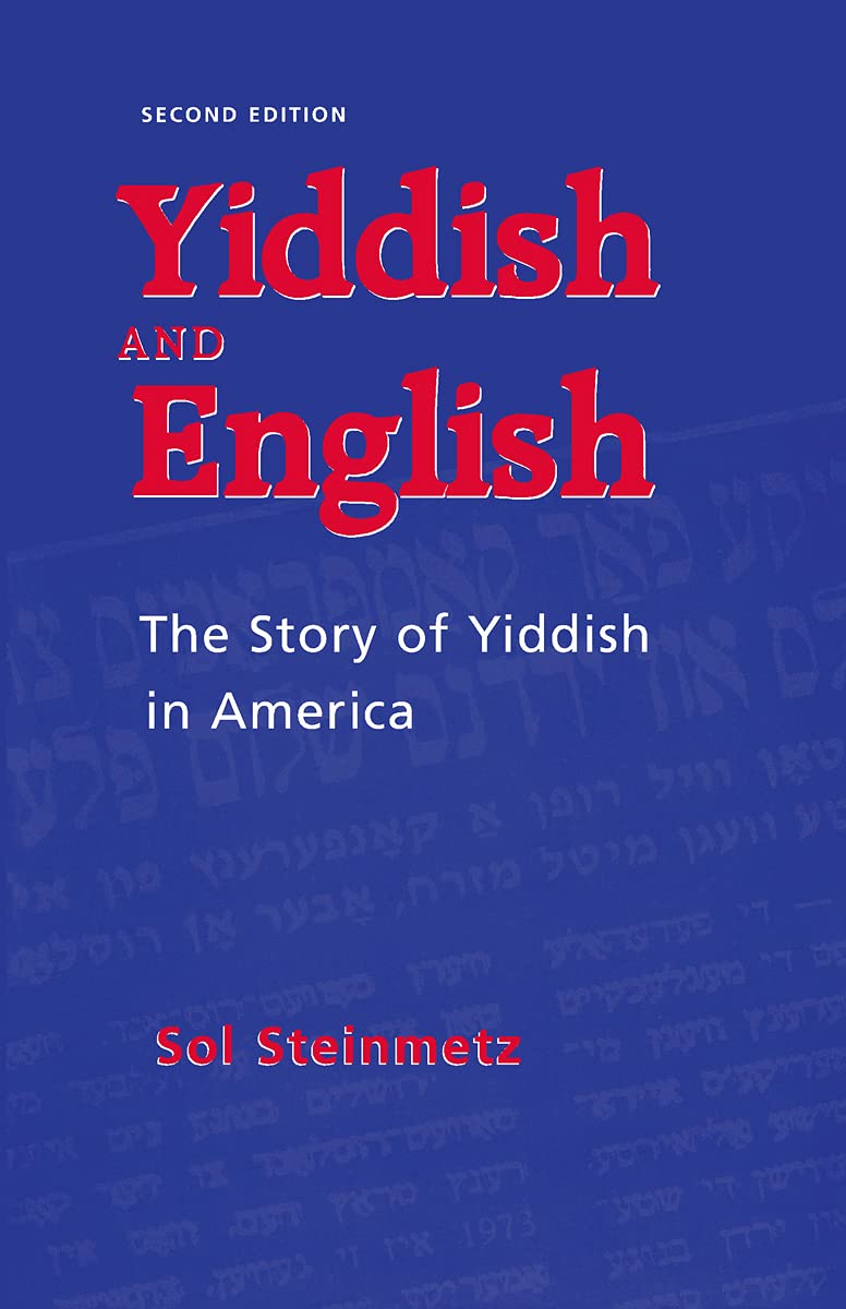 Yiddish & English: The Story of Yiddish in America Yiddish & English by Sol Steinmetz