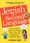 Jewish as a Second Language: How to Worry, How to Interrupt, How to Say the Opposite of What You Mean by Molly Katz