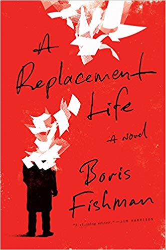 A Replacement Life by Boris Fishman