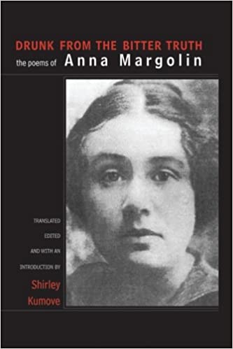 Drunk from the Bitter Truth:  The Poems of Anna Margolin