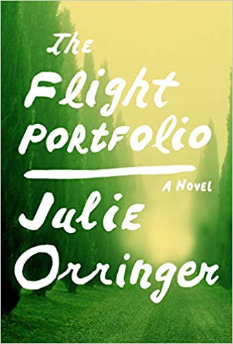 The Flight Portfolio: A Novel by Julie Orringer