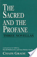 The Sacred and the Profane by Chaim Grade
