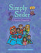 Simply Seder: A Haggadah and Passover Planner by Behrman House