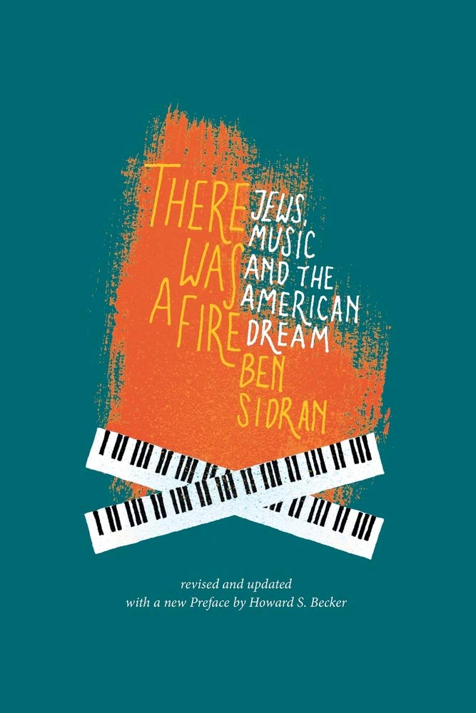There Was a Fire: Jews, Music and the American Dream by Ben Sidran