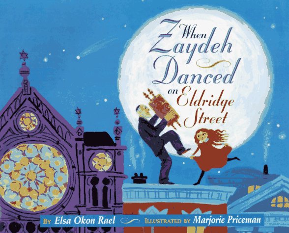When Zaydeh Danced on Eldridge Street by  Elsa Okon Rael