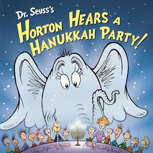Dr. Seuss's Horton Hears a Hanukkah Party! by Leslie Kimmelman