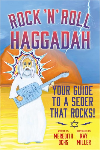 Rock 'N' Roll Haggadah: Your Guide to a Seder That Rocks! by Meredith Ochs