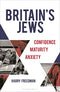Britain's Jews: Confidence, Maturity, Anxiety by Harry Freedman