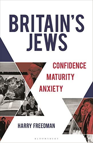 Britain's Jews: Confidence, Maturity, Anxiety by Harry Freedman