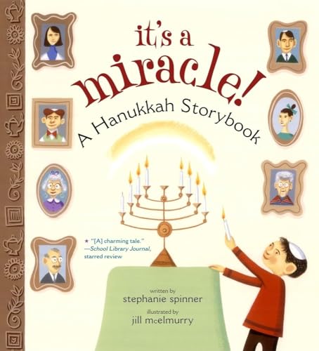 It's a Miracle!: A Hanukkah Storybook by Stephanie Spinner