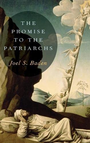 The Promise to the Patriarchs by Joel S. Baden