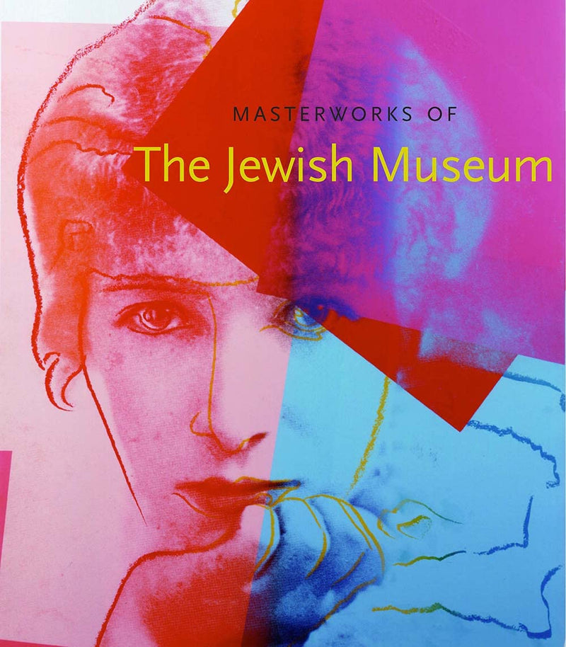 Masterworks of The Jewish Museum by Maurice Berger and Joan Rosenbaum
