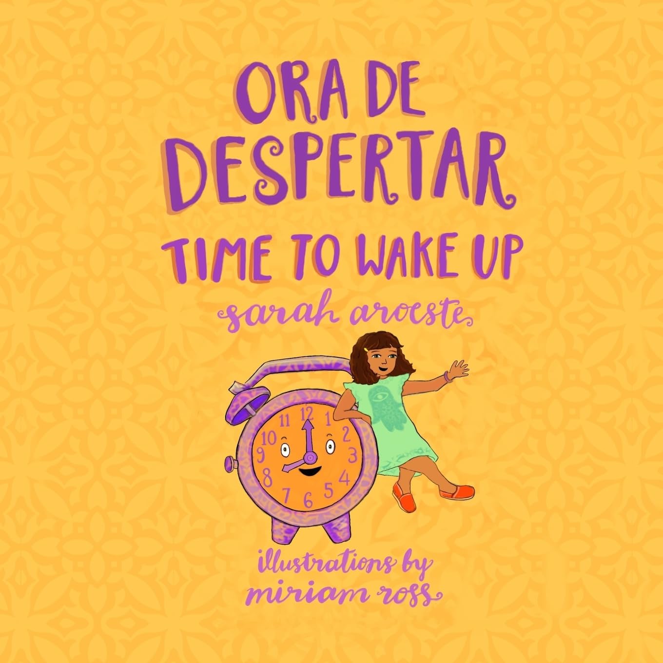 Ora de Despertar: Time to Wake Up! by Sarah Aroeste