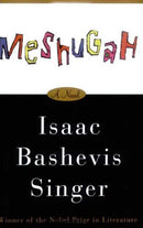 Meshugah: A Novel by Isaac Bashevis Singer