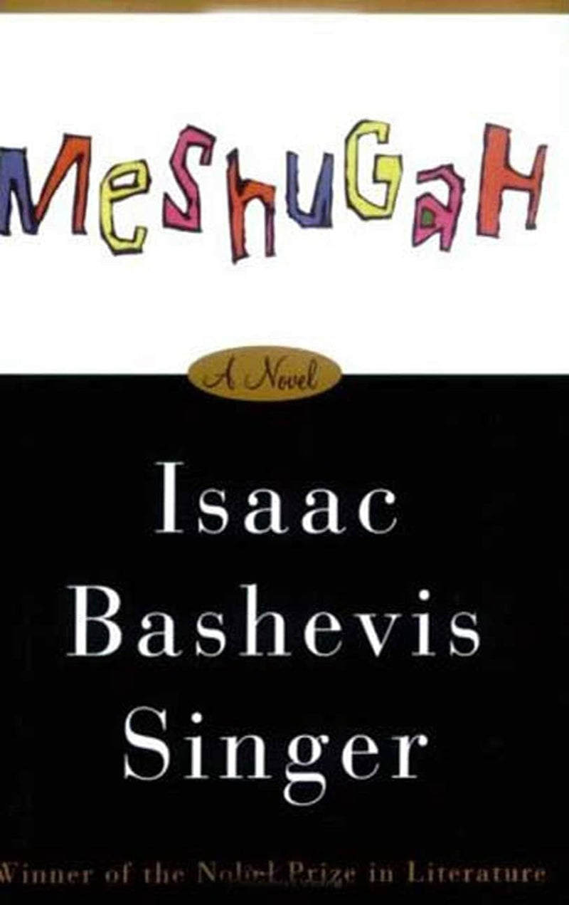 Meshugah: A Novel by Isaac Bashevis Singer