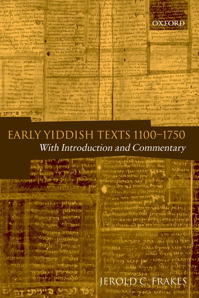 Early Yiddish Texts 1100-1750: With Introduction and Commentary by Jer ...