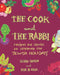 The Cook and the Rabbi: Recipes and Stories to Celebrate the Jewish Holidays by Susan Simon and Zoe B Zak