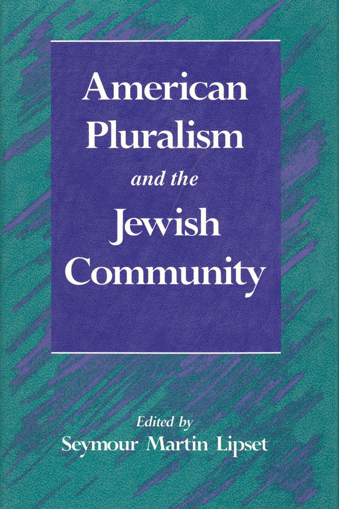 American Pluralism and the Jewish Community by Seymour Lipset