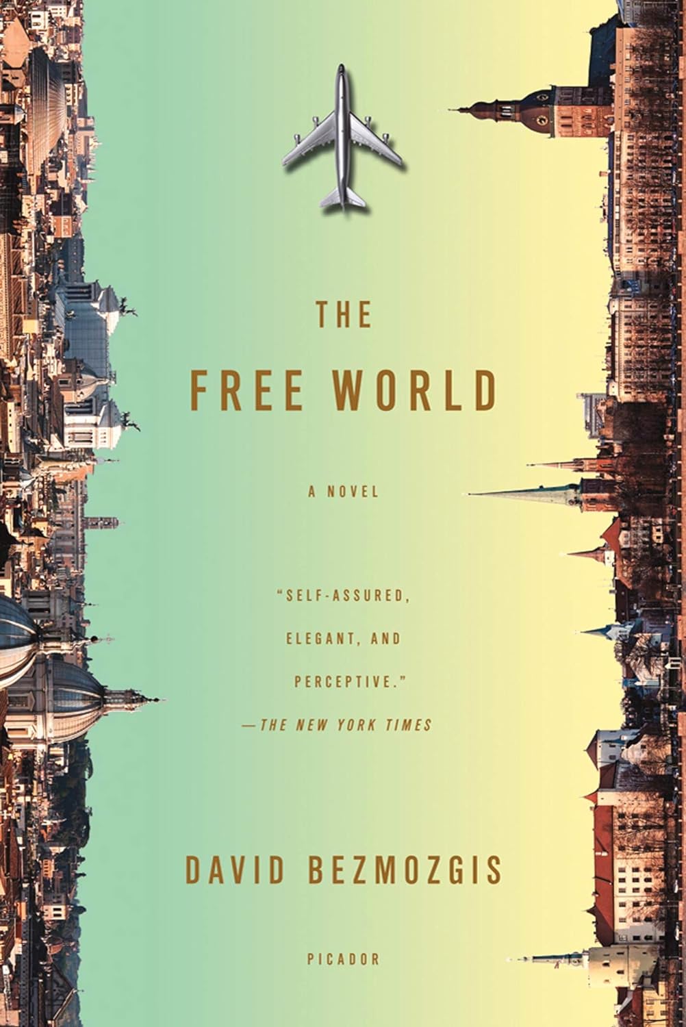 The Free World: A Novel by David Bezmozgis