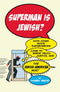 Superman Is Jewish?: How Comic Book Superheroes Came to Serve Truth, Justice, and the Jewish-American Way by Harry Brod