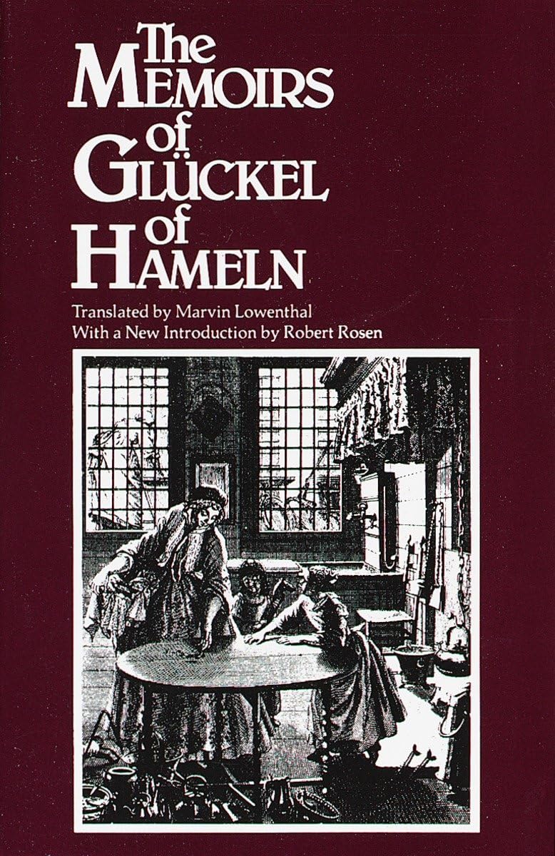 The Memoirs of Gluckel of Hameln by Gluckel