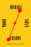 Bookends: Collected Intros and Outros by Michael Chabon