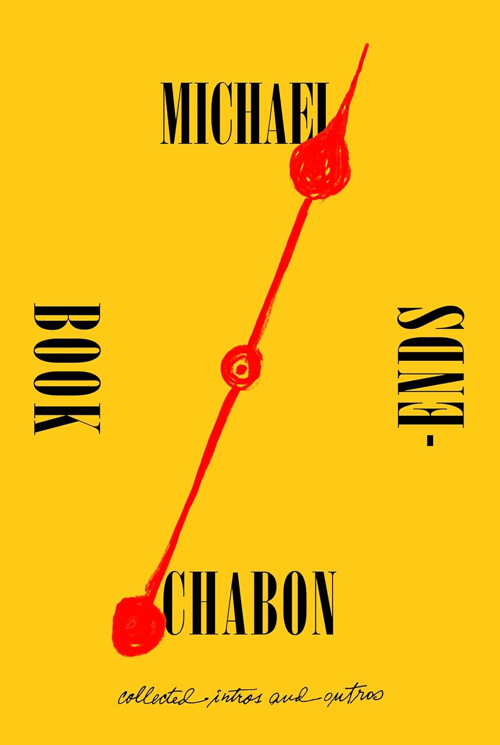 Bookends: Collected Intros and Outros by Michael Chabon