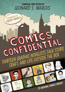 Comics Confidential: Thirteen Graphic Novelists Talk Story, Craft, and Life Outside the Box by Leonard S. Marcus