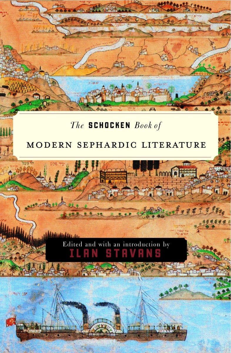 The Schocken Book of Modern Sephardic Literature by Ilan Stavans