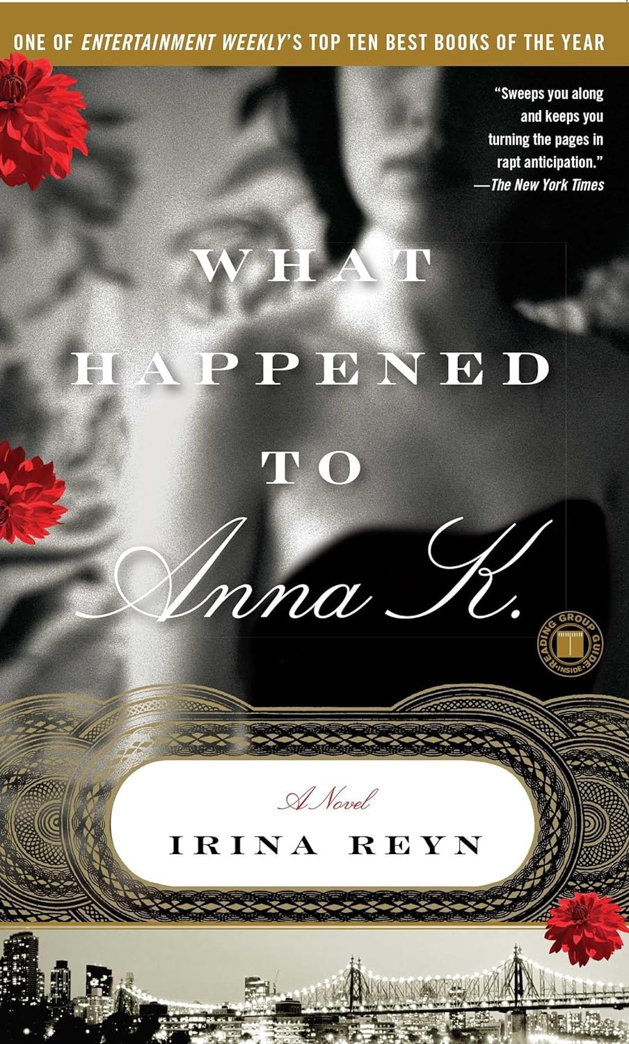 What Happened to Anna K.: A Novel by Irina Reyn