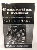 Generation Exodus: The Fate of Young Jewish Refugees from Nazi Germany by Walter Laqueur