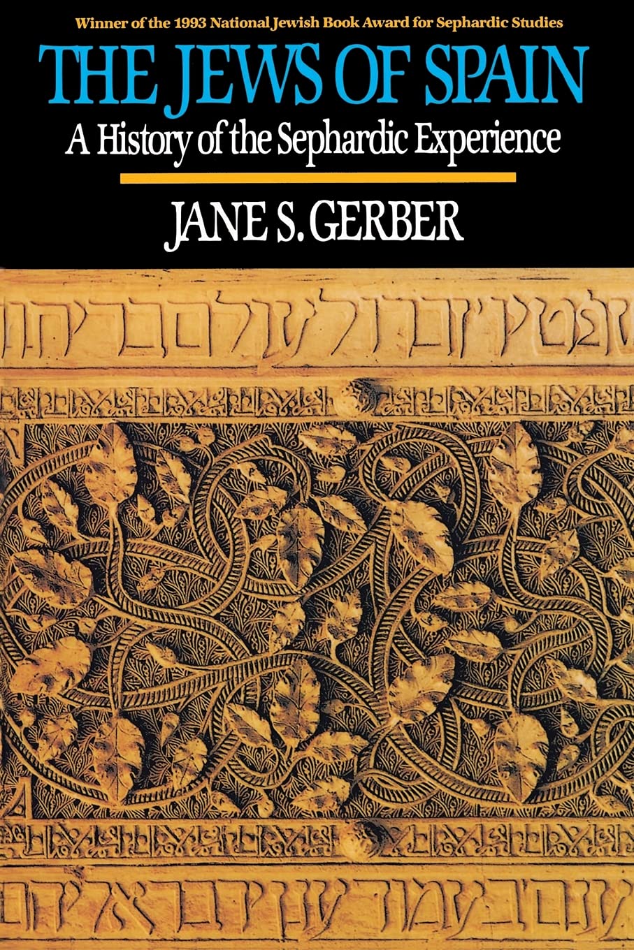 The Jews of Spain: A History of the Sephardic Experience by Jane S. Gerber