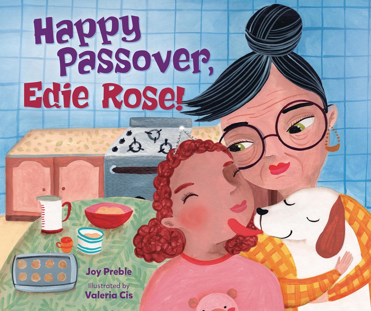 Happy Passover, Edie Rose! by Joy Preble